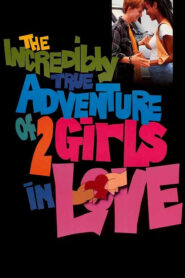 The Incredibly True Adventure of Two Girls in Love CDA