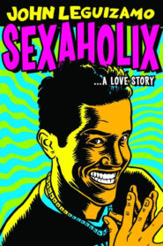 John Leguizamo: Sexaholix… A Love Story CDA