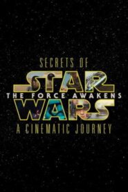 Secrets of the Force Awakens: A Cinematic Journey CDA